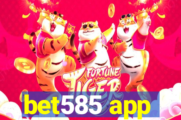 bet585 app